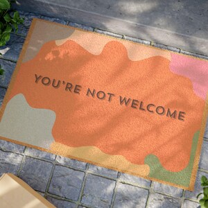 you&#39;re not welcome doormat
