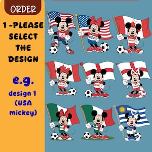 May include: A digital graphic featuring nine cartoon characters holding various national flags and standing next to soccer balls. The text reads HOW TO ORDER, 1-PLEASE SELECT THE DESIGN, e.g. design 1 (USA mickey), and DESIGNS. The characters are dressed in sports attire.