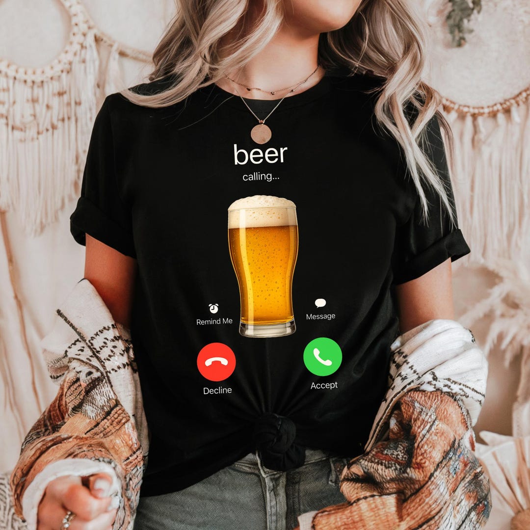 Funny Beer Calling Meme T-shirt: Summer Humor Tee - Etsy