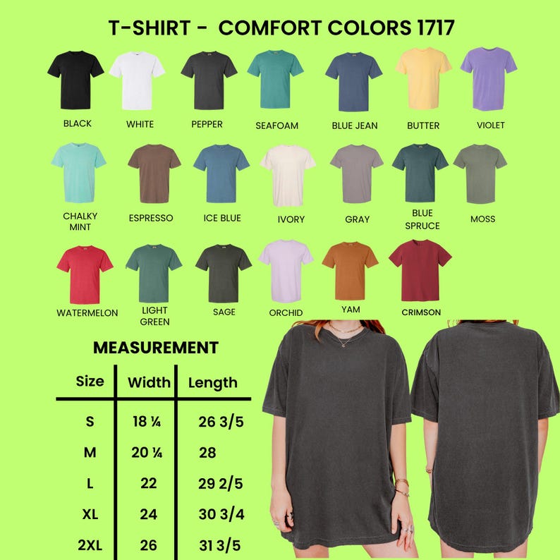 May include: A display of Comfort Colors 1717 t-shirts in various colors, including black, white, and blue jean. The image also shows a size chart with measurements in inches for width and length. The shirts are available in sizes S to 2XL.