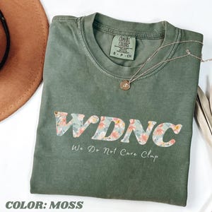 Comfort Colors WDNC  We Do Not Care Club Shirt: Menopause Perimenopause Women Attitude Shirt
