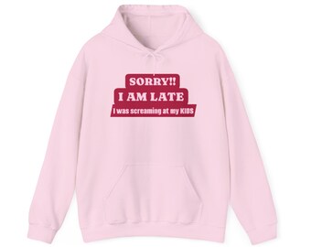 Sweat-shirt parental drôle, sweat à capuche désolé, je suis en retard, pull unisexe pour mamans, cadeau pour les nouveaux parents, tenues décontractées confortables
