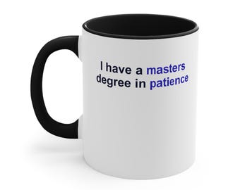 Teacher Black Accent Mug – I have a masters degree in patience