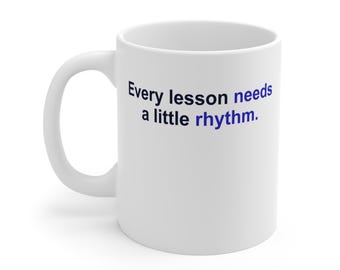 Music Teacher Mug – Every lesson needs a little rhythm