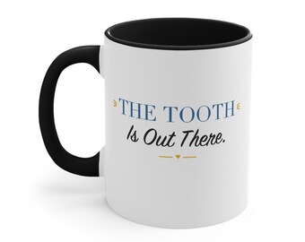 Black Accent Mug – The Tooth Is Out There