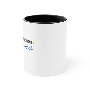 Black Accent Mug – I Make Life-or-Death Decisions Then I Choose Lunch image 2
