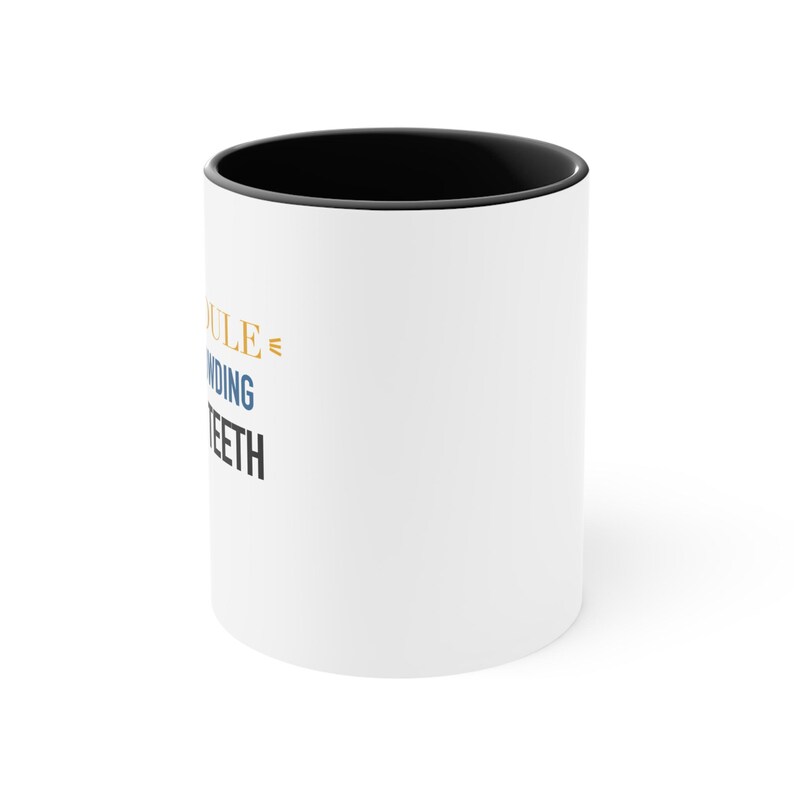 Black Accent Mug – My Schedule Has More Crowding Than Your Teeth image 2