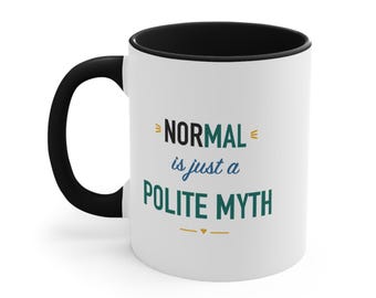 Black Accent Mug – Normal is just a polite myth