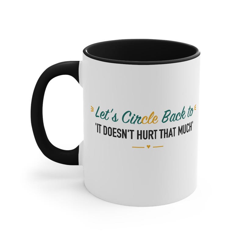 Black Accent Mug – Let's Circle Back to 'It Doesn't Hurt That Much' image 1
