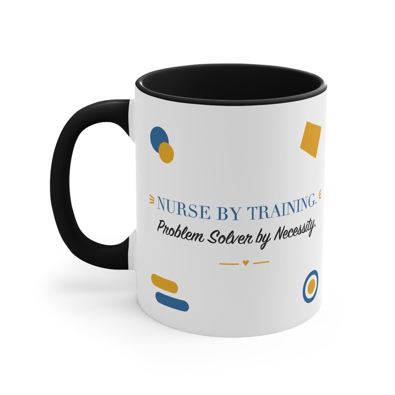 Black Accent Mug – Nurse by Training. Problem Solver by Necessity image 1