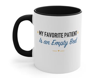 Taza con detalles en negro: Mi paciente favorito es una cama vacía.