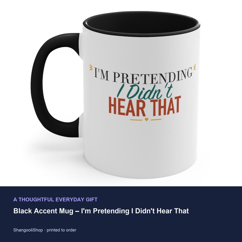 Black Accent Mug – I'm Pretending I Didn't Hear That image 3