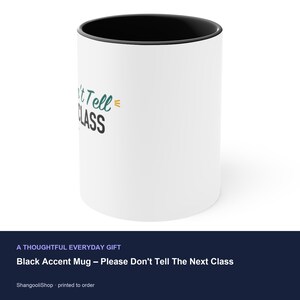 Black Accent Mug – Please Don't Tell The Next Class image 3