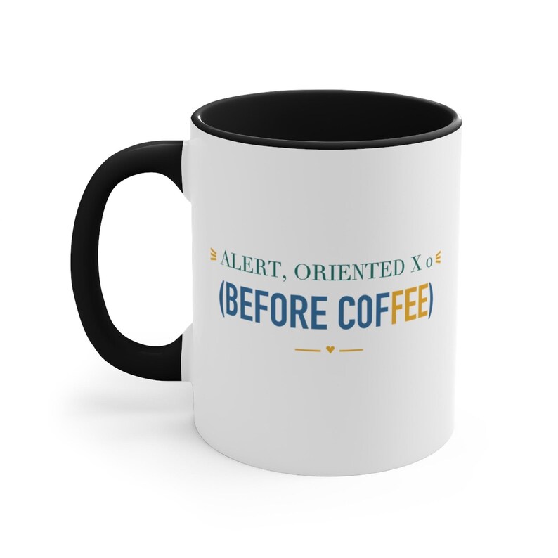 Black Accent Mug – Alert, Oriented x 0 (Before Coffee) image 1