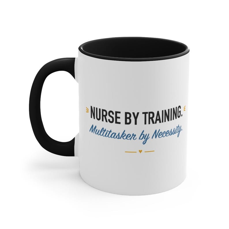 Black Accent Mug – Nurse by Training. Multitasker by Necessity image 1