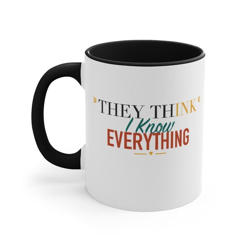 Taza con detalles en negro: Creen que lo sé todo. imagen 1