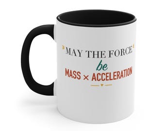 Physics Teacher Black Accent Mug – May the Force be Mass × Acceleration