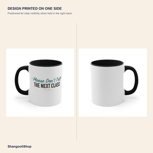 Black Accent Mug – Please Don't Tell The Next Class image 4