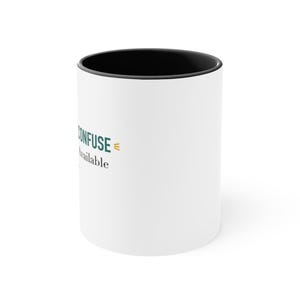 Black Accent Mug – Please Don't Confuse My Calm With Available image 2