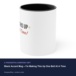 Black Accent Mug – I'm Making This Up One Bell At A Time image 3