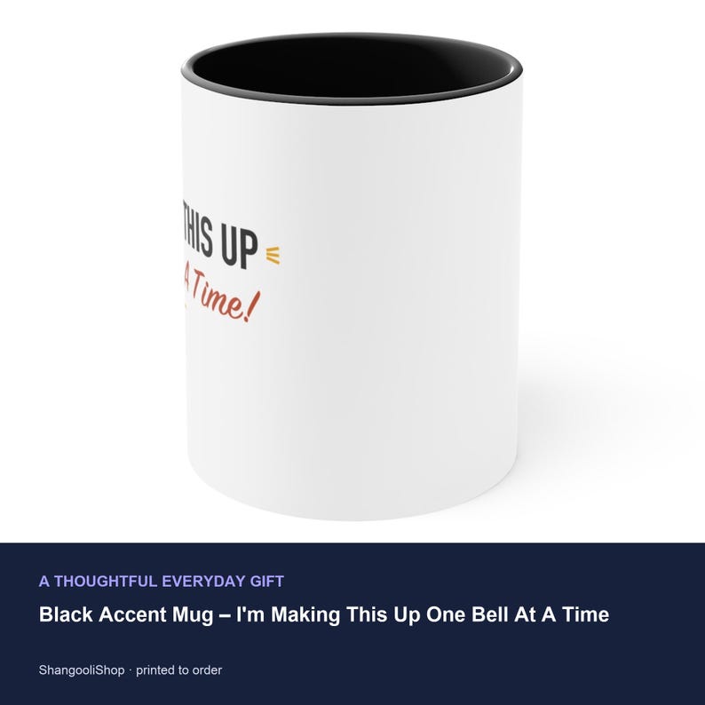 Black Accent Mug – I'm Making This Up One Bell At A Time image 3