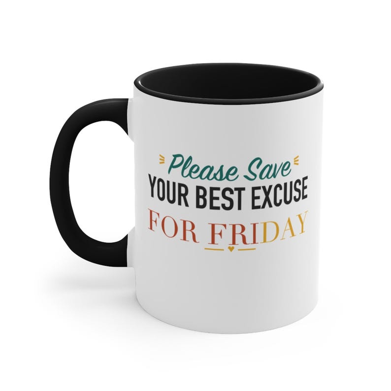 Black Accent Mug – Please Save Your Excuse For Friday image 1
