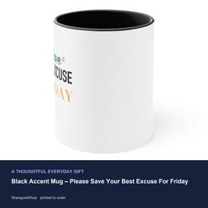 Black Accent Mug – Please Save Your Excuse For Friday image 3