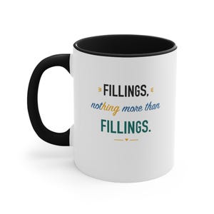 Black Accent Mug – Fillings, nothing more than fillings image 1