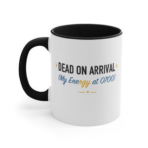 Black Accent Mug – Dead On Arrival (My Energy at 0700) image 1