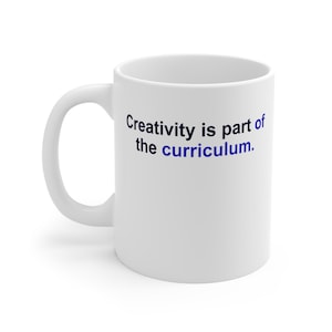 Art Teacher Mug – Creativity is part of the curriculum
