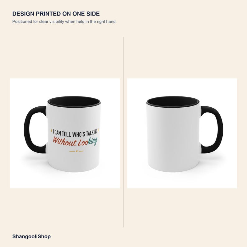 Black Accent Mug – I Can Tell Who's Talking Without Looking image 4