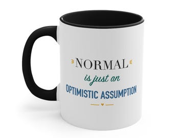 Black Accent Mug – Normal is just an optimistic assumption