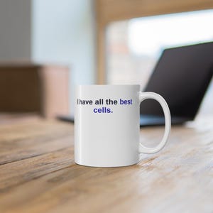 Biology Teacher Mug – I have all the best cells image 2