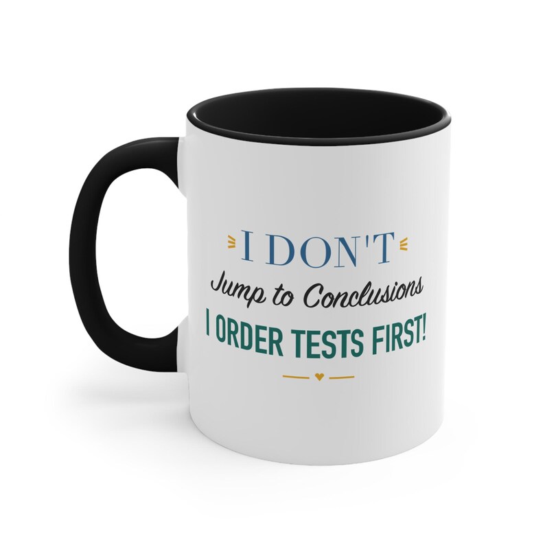 Black Accent Mug – I Don't Jump to Conclusions I Order Tests First image 1
