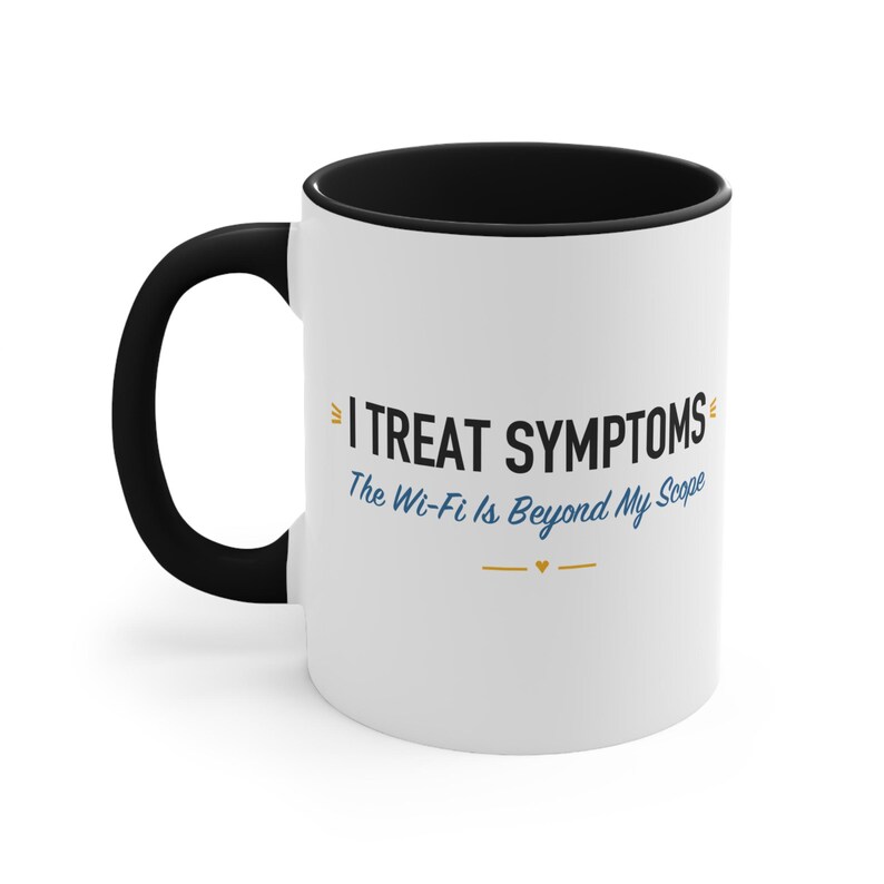 Black Accent Mug – I Treat Symptoms The Wi-Fi Is Beyond My Scope image 1