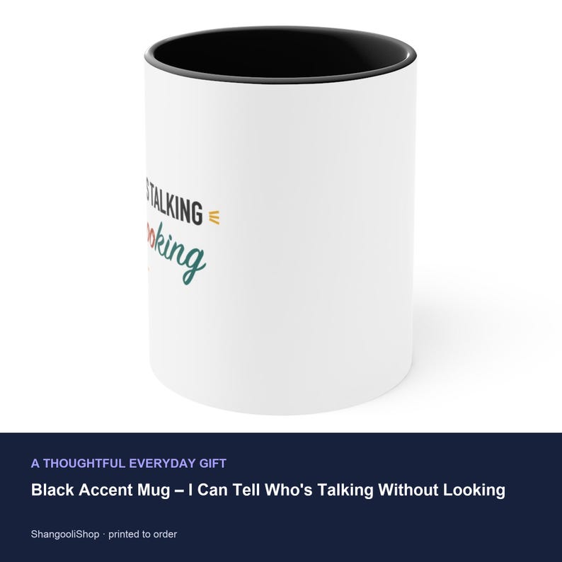 Black Accent Mug – I Can Tell Who's Talking Without Looking image 3