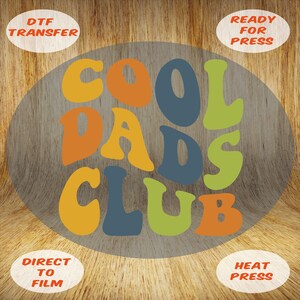 Cool Dads Club Ready To Press, Funny Father Dtf Transfer, Retro Dad Heat Press, Daddy Iron On, Dad Birthday Gift Dtf, Men&#39;s Dtf for Shirt