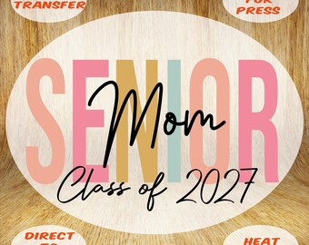 Mom Senior Class of 2027 DTF Transfer: Iron-On Shirt Decal