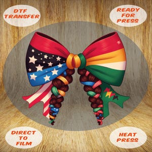 May include: A colorful bow design with braided accents. The bow features red, blue, green, and yellow sections, with stars and stripes on one side. The text "DTF TRANSFER", "READY FOR PRESS", "DIRECT TO FILM", and "HEAT PRESS" are also visible.