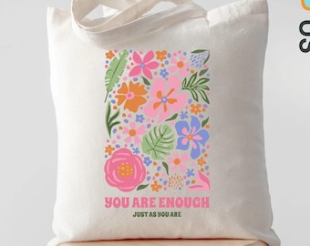 You Are Enough Tote Bag, Floral Motivational Tote, Positive Affirmation Bag, Self Love Tote, Inspirational Quote Bag, Cute Flower Tote Bag