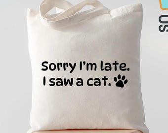 I Saw A Cat Tote Bag, Cat Lover Gifts, Cat Quote Prints, Gift for Friend, Gift for Her, Cute Cat Lover Bag, Bag for Life, Cat Lover UK Gift