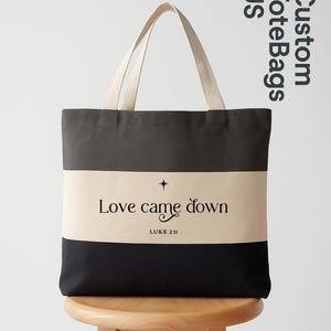Love Came Down Tote Bag, Christian Christmas Tote, Nativity Scene Holiday Bag, Bible Verse Shopper, Religious Faith Gift Tote