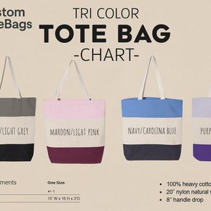 May include: Tri-color tote bag chart featuring four different color combinations: black/light grey, maroon/light pink, navy/Carolina blue, and purple/lavender. Each bag has a white center panel with the color name. The bags are 15" W x 15" H x 3" D.
