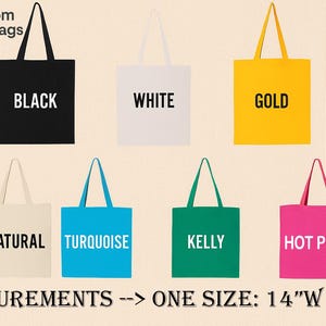 May include: Selection of tote bags in black, white, gold, natural, turquoise, kelly green, and hot pink. Each bag features a matching handle and the color name printed on the front. The bags measure 35.5 cm wide and 40.6 cm high.