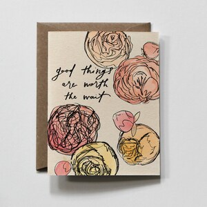 HET WACHTEN WAARD | wenskaart, goede dingen zijn het wachten waard wenskaart, bloemenboeketkaart, handgetekende bloemenkaarten, bloemen aanmoedigen