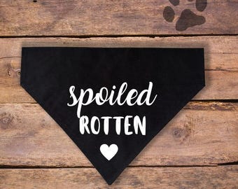 Spoiled Rotten Over the Collar Dog Bandana| Funny Dog Bandana| Dog Lover Gift
