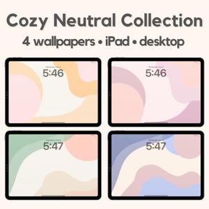 Peut inclure: Quatre écrans de tablettes numériques affichant des fonds d'écran abstraits aux couleurs pastel. Les écrans indiquent l'heure 5h46 et 5h47. Le texte en haut indique "Cozy Neutral Collection" et "4 wallpapers • iPad • desktop". Les fonds d'écran présentent des formes douces et fluides dans des tons pêche, rose, vert et bleu.