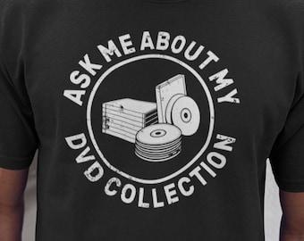 Ask Me About My DVD Collection Shirt, Physical Media Tee, Movie Buff Gift