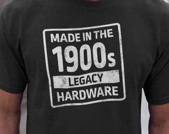 Made In The 1900s Shirt, Legacy Hardware, 40th Birthday Gift