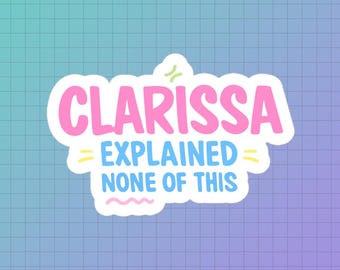 Clarissa Explained None Of This Sticker, Funny Vinyl Decal, Millennial 90s Gift